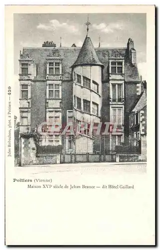 Cartes postales Poitiers Maison 14eme Siecle de Jehan Beauce Dit Hotel Gaillard