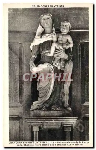 Cartes postales Grandchamps des Fontaines Statue ancienne de la vierge en la Chapelle Notre dame des Fontaines M