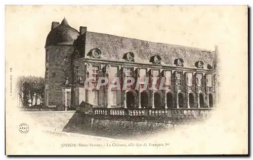 Cartes postales Oyron Le Chateau aile dite de Francois 1er
