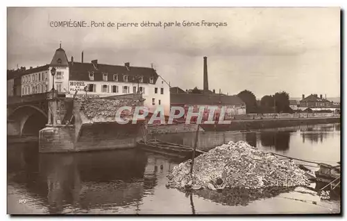 Cartes postales Compiegne Pont de pierre detruit par le Genie Francais Militaria