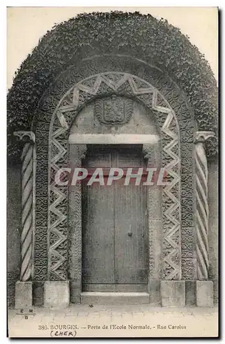Cartes postales Bourges Porte De L'Ecole Normale Rue Carolus