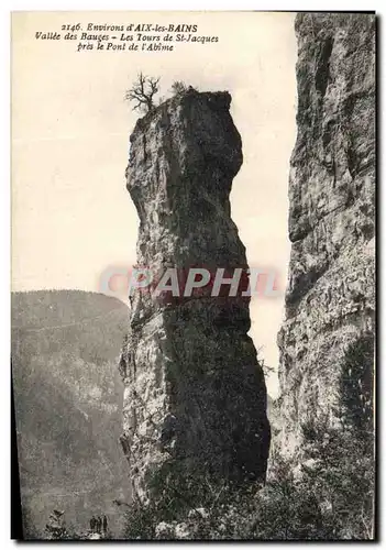 Ansichtskarte AK Environs d&#39Aix les Bains Vallee des Bauges Les Tours de St Jacques pres le pont de l&#39Abime