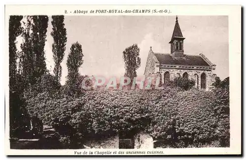 Cartes postales Abbaye de Port Royal des Champs Vue de la Chapelle et des anciennes Cuisines