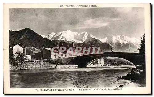 Ansichtskarte AK Les Alpes Pittoresques Saint Martin sur Arve Le Pont et le chaine du Mont Blanc