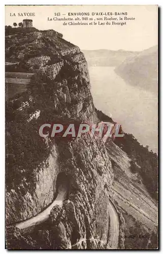 Cartes postales La Savoie Environs D&#39Aix Les Bains La Chambotte Son Rocher la Route de Chindrieux et lac du B