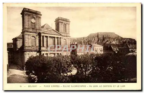 Ansichtskarte AK Belfort Place D&#39Armes Eglise St Christophe Au Lion Le Chateau Et Le Lion