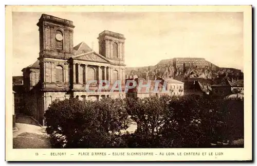 Cartes postales Belfort Place D&#39Armes Eglise St Christophe Au Lion Le Chateau Et Le Lion