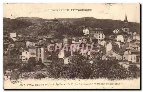 Ansichtskarte AK Chatelguyon L&#39Eglise et Le Calvaire vue Sur Le Vieux Chatelguyon