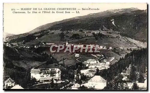 Cartes postales Massif De la Grande Chartreuse Saint Pierre de Chartreuse Le Diat et l Hotel du Grand Som