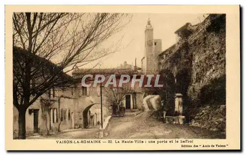 Ansichtskarte AK Vaison La Romaine La Haute Ville une porte et le beffroi Edition des Amis de Valson