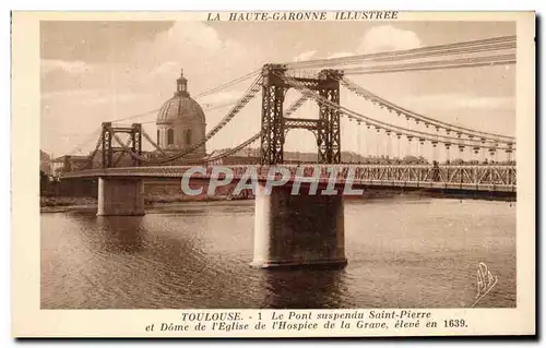 Ansichtskarte AK Toulouse Le Pont suspendu Saint Pierre et Dome de l Eglise de la Grave