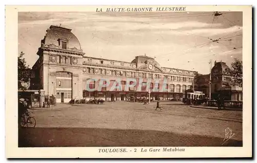 Ansichtskarte AK La Haute Garonne Illustree Toulouse La Gare Matabiau