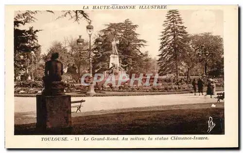 Ansichtskarte AK La Haute Garonne Illustree Toulouse Le Grand Rond Au Milieu la Statue Clemence Isaure