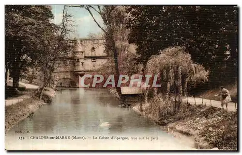 Cartes postales Chalons Sur Marne La Caisse D Epargne Vue Sur le Jard