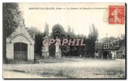 Ansichtskarte AK Mouchy Le Chatel Le Chateau La Chapelle et l Entree Principale