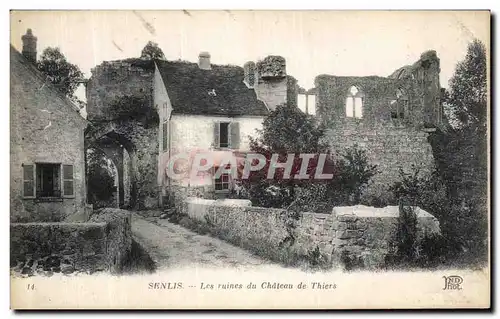 Ansichtskarte AK Senlis Les ruines du chateau de Thiers