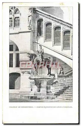 Cartes postales Chateau De Pierrefonds Statue Equestre De Louis D Orleans