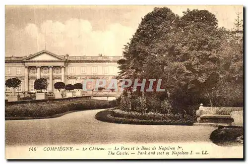 Ansichtskarte AK Compiegne Le Chateau Le Parc et le Banc de Napoleon 1er
