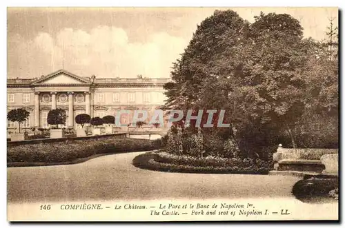 Cartes postales Compiegne Le Chateau Le Parc et le Banc de Napoleon 1er