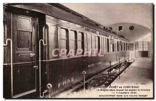 Cartes postales Foret De Compiegne Le Wagon dans lequel fut single a Armistice Militaria