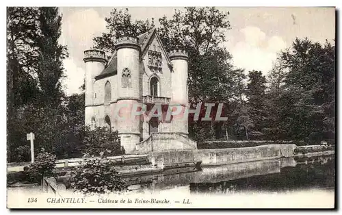 Cartes postales Chantilly Chateau de la Reine Blanche