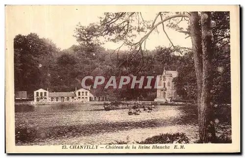 Ansichtskarte AK Chantilly Chateau de la Reine Blanche