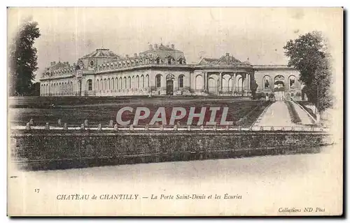 Cartes postales Chateau De Chantilly La Porte Saint Denis et les Ecuries