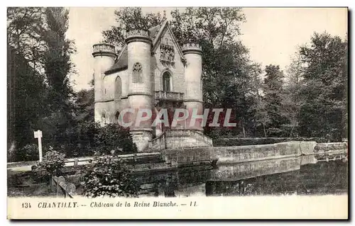 Ansichtskarte AK Chantilly Chateau de la Reine Blanche