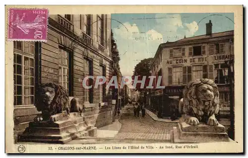 Ansichtskarte AK Chalons Sur Marne Les Lions de l Hotel de Ville Au Fond Rue d Orfeuil