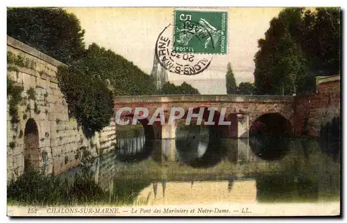 Cartes postales Chalons Sur Marne Le Pont des Mariniers et Notre Dame