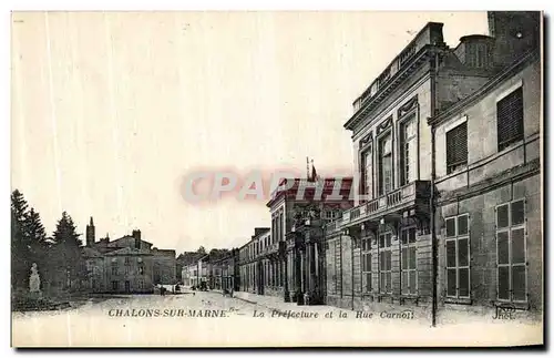 Cartes postales Chalons Sur Marne La Prefecture et la Rue Carnot