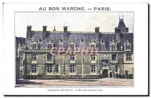 Cartes postales Au Bon Marche Paris Chateau De Blois Aile dite de LouisXII