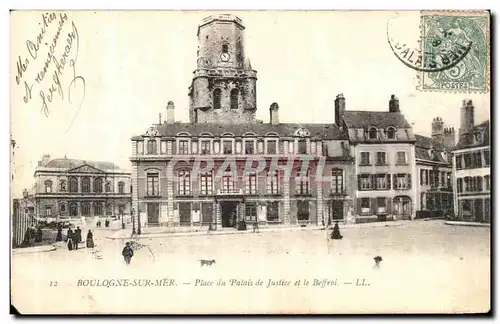 Ansichtskarte AK Boulogne Sur Mer Place du Palais de Justice et le Beffroi
