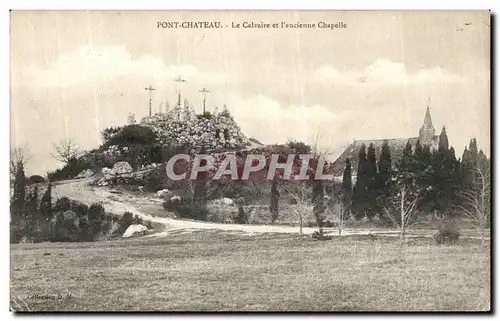 Cartes postales Pont Chateau Le Calvaire et l ancienne Chapelle