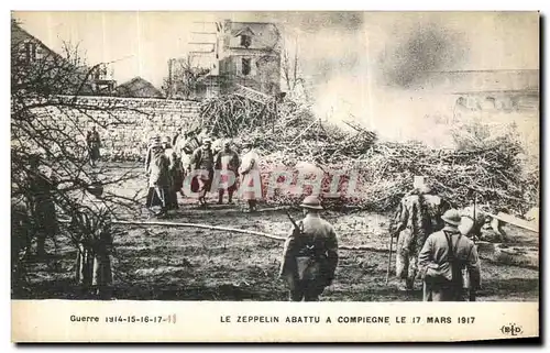 Cartes postales Le Zeppelin Abattu A Compiegne Le 17 Mars 1917 Militaria