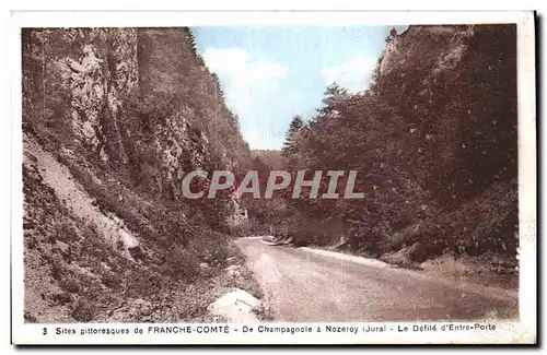 Cartes postales Sites Pittoresques de Franche Comte De Champagnole a Nozeroy Le defile d Entre Porte