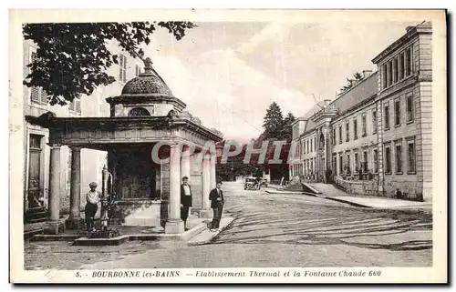 Ansichtskarte AK Bourbonne Les Bains Etablissement Thermal et La Fontaine Chaude