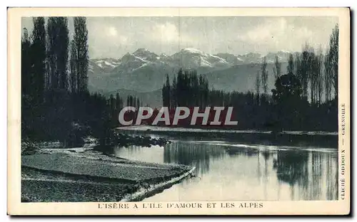 Cartes postales L Isere a l ile d amour et les Alpes