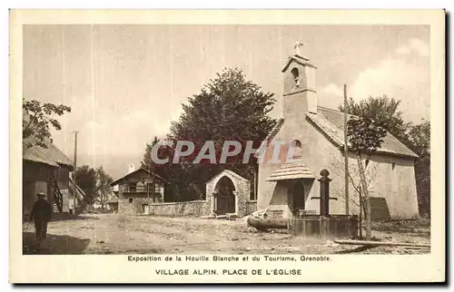 Cartes postales Village Alpin PLace De L Eglise Grenoble Exposition de la houille blanche Village alpin