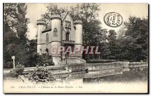 Cartes postales Chantilly Le Chateau de la Reine Blanche