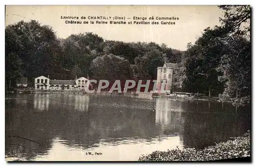 Ansichtskarte AK Environs de Chantilly Etangs de Commelles Chateau de la Reine Blanche et Pavillon des Gardes