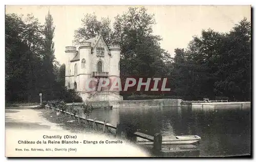 Cartes postales Chantilly Chateau de la Reine Blanche Etangs de Comelle