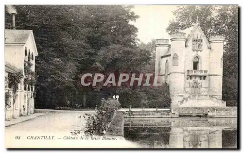 Cartes postales Chantilly Chateau De La Reine Blanche