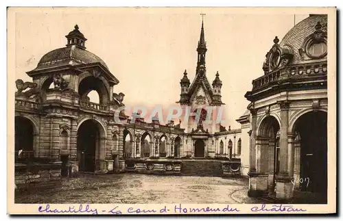 Cartes postales Chantilly Le Chateau La cour d honneur