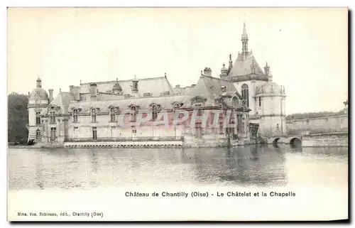 Cartes postales Chateau de Chantilly Le Chatelet et la chapelle