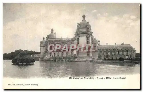 Cartes postales Chantilly Le Chateau Cote Nord Ouest