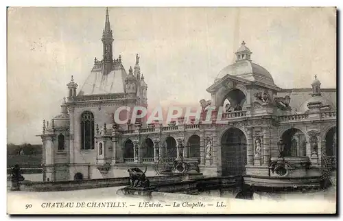 Cartes postales Chateau de Chantilly L entree La chapelle