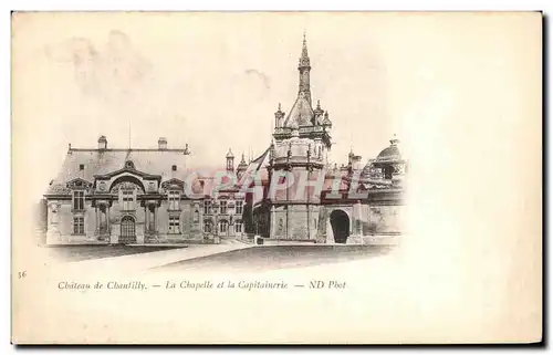 Cartes postales Chateau De Chantilly La Chapelle et la capitainerie