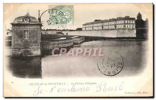 Cartes postales Chateau de Chantilly Le Chateau d Enghien