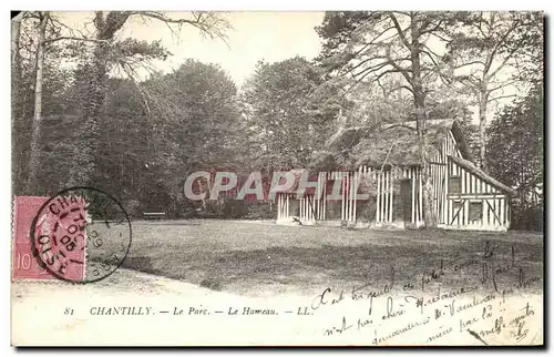 Ansichtskarte AK Chateau De Chantilly Le Parc Le Hameau